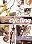 The Complete Book Of Cycling: Equipment * Touring * Maintenance * Racing