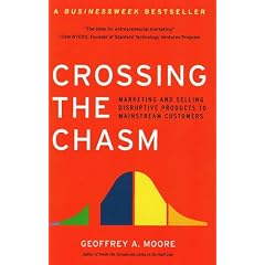 Crossing the Chasm: Marketing and Selling Disruptive Products to Mainstream Customers (Harper Business Essentials)