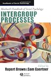 Blackwell Handbook of Social Psychology: Intergroup Processes (Blackwell Handbooks of Social Psychology)