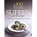 Suppen und Eint�pfe. Die 100 besten Rezepte aus aller Welt