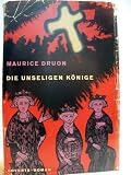 Die unseligen K&ouml;nige - Maurice Druon, Emma Biber, Liselotte Julius
