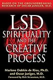 LSD, Spirituality and the Creative Process: Based on the Groundbreaking Research of Oscar Janiger, M.D.