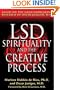 LSD, Spirituality, and the Creative Process: Based on the Groundbreaking Research of Oscar Janiger, M.D.