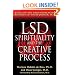 LSD, Spirituality, and the Creative Process: Based on the Groundbreaking Research of Oscar Janiger, M.D.