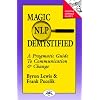 Magic of Neurolinguistic Programming Demystified: A Pragmatic Guide to Communication and Change (Positive Change Guides)