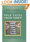 Folk Tales from Tibet: With Illustrations by a Tibetan Artist and Some Verses from Tibetan Love-Songs Collected and Translated by W. F. O'Connor