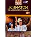 Echnaton - Der verschollene Pharao