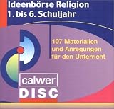 Ideenb�rse Religion. 1. bis 6. Schuljahr / CD-ROM f�r Windows ab 95