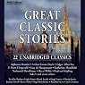 Great Classic Stories: 22 Unabridged Classics