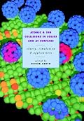 Atomic and Ion Collisions in Solids and at Surfaces: Theory, Simulation and Applications