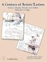 A Century of Artists' Letters: Notes to Family, Friends, & Dealers : Delacroix to Leger