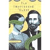 The Imprisoned Guest: Samuel Howe and Laura Bridgman, the Original Deaf-Blind Girl ~ Elisabeth Gitter
