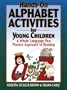 Hands-On Alphabet Activities for Young Children: A Whole Language Plus Phonics Approach to Reading