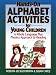 Books : Hands-On Alphabet Activities for Young Children: A Whole Language Plus Phonics Approach to Reading