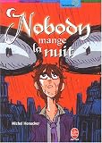 Nobody mange la nuit