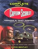Cover of The Complete Book of "Captain Scarlet" by Chris Bentley 1842224050
