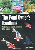 The Pond Owner's Handbook: Practical Advice on Plants, Maintenance and Fish-keeping