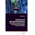 Literature of the Sacred Feminine: Great Mother Archetypes and the Re-emergence of the Goddess in Western Traditions by Patricia 'Iolana