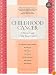 Childhood Cancer: A Parent's Guide to Solid Tumor Cancers, 2nd Edition
