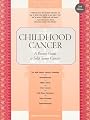 Childhood Cancer: A Parent's Guide to Solid Tumor Cancers, 2nd Edition