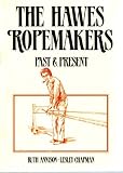 The Hawes ropemakers : past & present