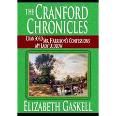 The Cranford Chronicles - Cranford, Mr. Harrison's Confessions, My Lady Ludlow