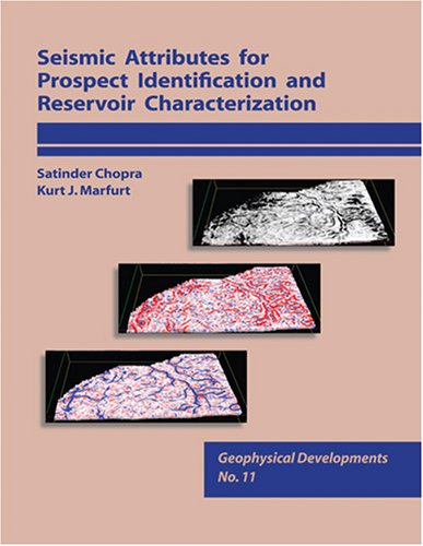Seismic Attributes for Prospect ID and Reservoir Char (Seg Geophysical Developments)