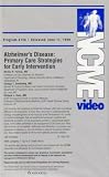 Alzheimer's Disease: Primary Care Strategies for Early Intervention (NCME Video 750)