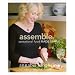 Assemble: Sensational Food Made Simple
