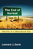 The end of normal : identity in a biocultural era