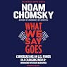 What We Say Goes: Conversations on U.S. Power in a Changing World