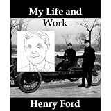 My Life and Work [Illustrated]
