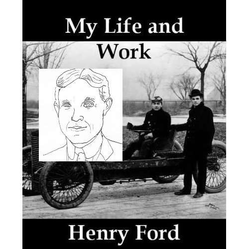 My Life and Work [Illustrated]