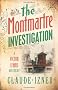 The Montmartre Investigation: A Victor Legris Mystery