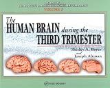 Atlas of Human Central Nervous System Development -5 Volume Set: The Human Brain During the Third Trimester