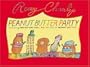 Peanut Butter Party: Including the History, Uses, and Future of Peanut Butter