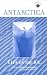 Antarctica: Life on the Ice (Travelers' Tales)