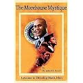 The Morehouse Mystique (Lessons to Develop Black Men) (Paperback)