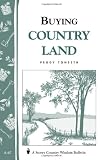 Buying Country Land: Storey Country Wisdom Bulletin A-67