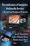 Personalization of interactive multimedia services : a research and development perspective