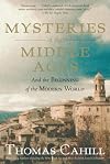 Mysteries of the Middle Ages: The Rise of Feminism, Science, and Art from the Cults of Catholic Europe