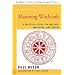 Mastering Witchcraft: A Practical Guide for Witches, Warlocks, and Covens