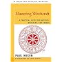 Mastering Witchcraft: A Practical Guide for Witches, Warlocks, and Covens