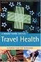 The Rough Guide to Travel Health - 2nd Edition