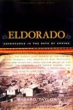 Eldorado: Adventures in the Path of Empire (California Legacy Book)