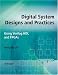 Digital System Designs and Practices: Using Verilog HDL and FPGAs