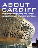 About Cardiff: History, Heritage, Leisure, Culture, Sport, City Centre and the Bay