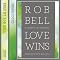 Love Wins: At the Heart of Life's Big Questions