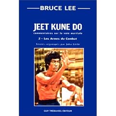 Jeet kune do : Commentaire sur la voie martiale, tome 2 : Les armes du combat