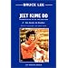 Jeet kune do : Commentaire sur la voie martiale, tome 2 : Les armes du combat